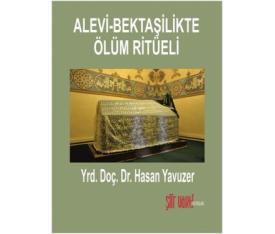 Alevi Bektaşilikte Ölüm Ritüeli - Doç. Dr. Hasan Yavuzer