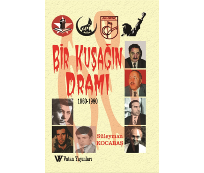 Bir Kuşağın Dramı 1960 - 1980- Süleyman Kocabaş
